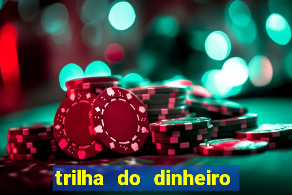 trilha do dinheiro gemeos investem